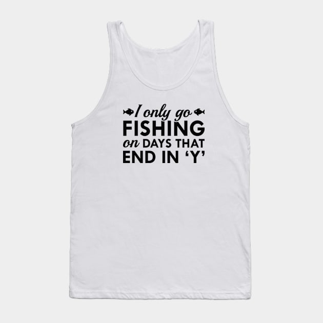 I Only Go Fishing Tank Top by VectorPlanet